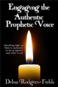 Engaging the Authentic Prophetic Voice