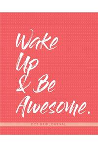 Wake Up & Be Awesome