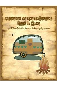 Wherever We Are Together, That Is Home