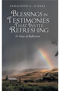 Blessings in Testimonies That Invite Refreshing