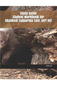 Study Guide Student Workbook for Skunked! Calpurnia Tate, Girl Vet