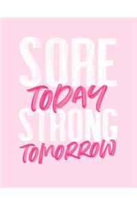 Sore Today Strong Tomorrow