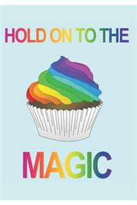 Hold on to the Magic