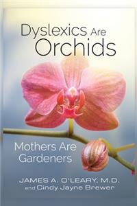 Dyslexics are Orchids