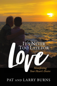 It's Never Too Late for Love