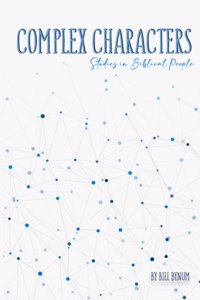 Complex Characters: Studies in Biblical People