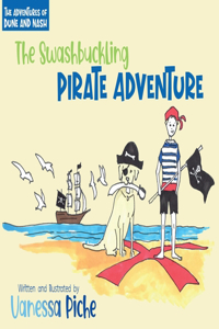 Adventures of Dune and Nash The Swashbuckling Pirate Adventure