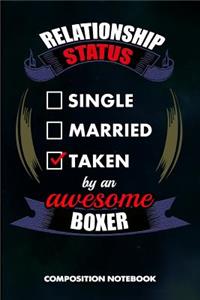 Relationship Status Single Married Taken by an Awesome Boxer