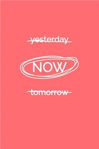 Yesterday Now Tomorrow