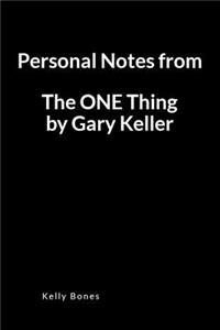 Personal Notes from the One Thing by Gary Keller: A Blank Lined Writing Notebook to Journal Your Book Summary