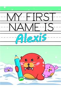 My First Name Is Alexis
