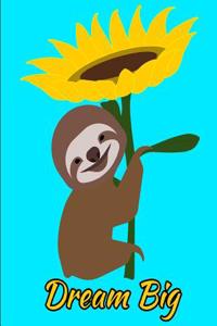 Dream Big Smiling Sloth Sunflower Notebook Journal 150 College Ruled Pages 8.5 X 11