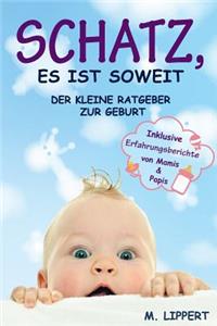 Schatz, es ist soweit