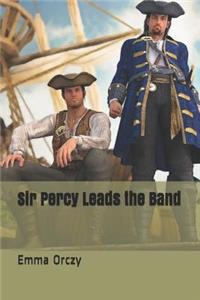 Sir Percy Leads the Band