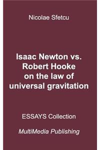 Isaac Newton vs. Robert Hooke on the Law of Universal Gravitation