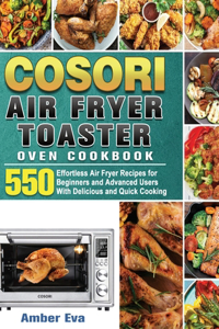 COSORI Air Fryer Toaster Oven Cookbook