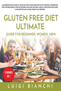 Gluten Free Diet Ultimate Guide for Beginner, Women, Men
