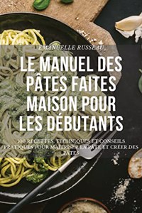 Le Manuel Des Pates Faites Maison Pour Les Debutants