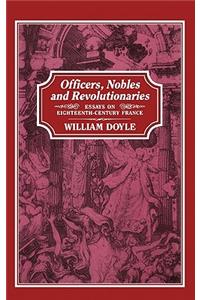 Officers, Nobles and Revolutionaries