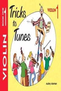 Tricks to Tunes Violin Book 1