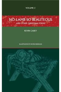 No Lamb So Beauteous (and Other Christmas Poems)