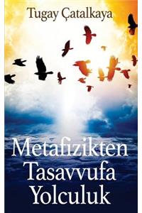 Metafizikten Tasavvufa Yolculuk