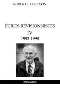 Écrits révisionnistes IV - 1993 -1998