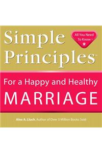 Simple Principles for a Happy & Healthy Marriage