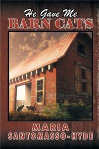 He Gave Me Barn Cats