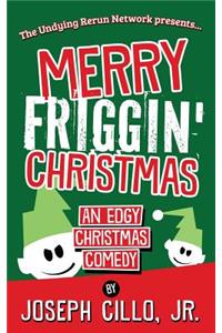 Merry Friggin' Christmas