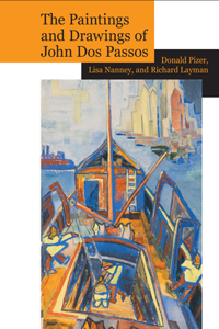 Paintings and Drawings of John DOS Passos: A Collection and Study