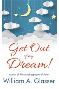 Get Out of My Dream!