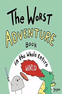 Worst Adventure Book in the Whole Entire World