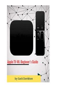 Apple TV 4k: Beginner's Guide