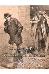 Jack the Ripper and the Whitechapel Murders