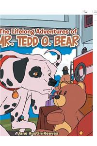 Lifelong Adventures of Mr. Tedd O. Bear