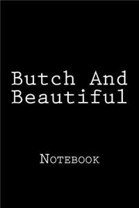 Butch And Beautiful