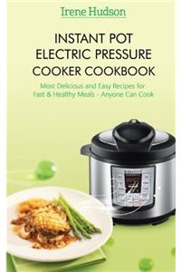 Instant Pot Electric Pressure Cooker Cookbook