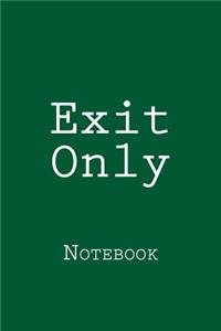 Exit Only