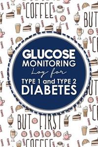 Glucose Monitoring Log for Type 1 and Type 2 Diabetes