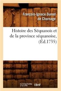 Histoire Des Séquanois Et de la Province Séquanoise, (Éd.1735)