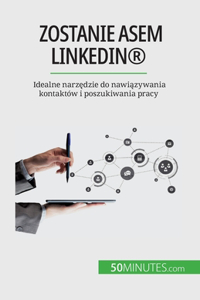 Zostanie asem LinkedIn(R)