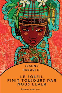 Le Soleil Finit Toujours Par Nous Lever