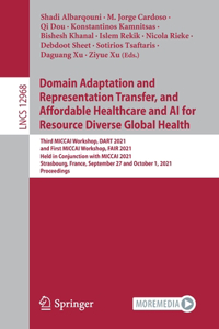 Domain Adaptation and Representation Transfer, and Affordable Healthcare and AI for Resource Diverse Global Health