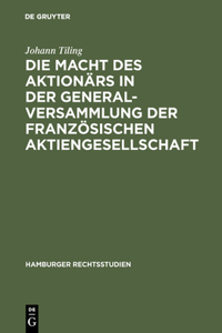 Macht Des Aktionärs in Der Generalversammlung Der Französischen Aktiengesellschaft