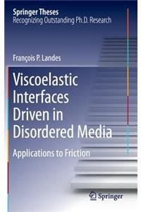 Viscoelastic Interfaces Driven in Disordered Media