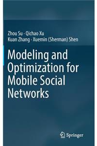 Modeling and Optimization for Mobile Social Networks