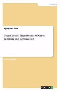Green Bonds. Effectiveness of Green Labelling and Certification