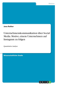 Unternehmenskommunikation über Social Media. Motive, einem Unternehmen auf Instagram zu folgen