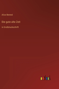 Die gute alte Zeit